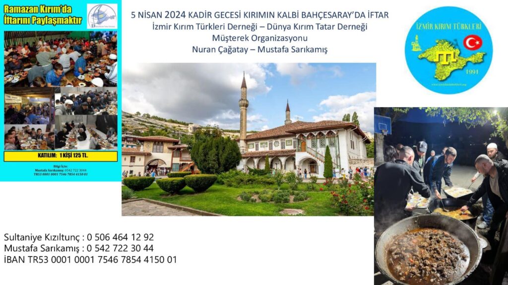 Kadir Gecesi Tarih : 5 Nisan 2024 Cuma günü #Bahçesarayda İftar Yer : Orta Camii - Kırım Dünya Kırım Tatar Derneği 