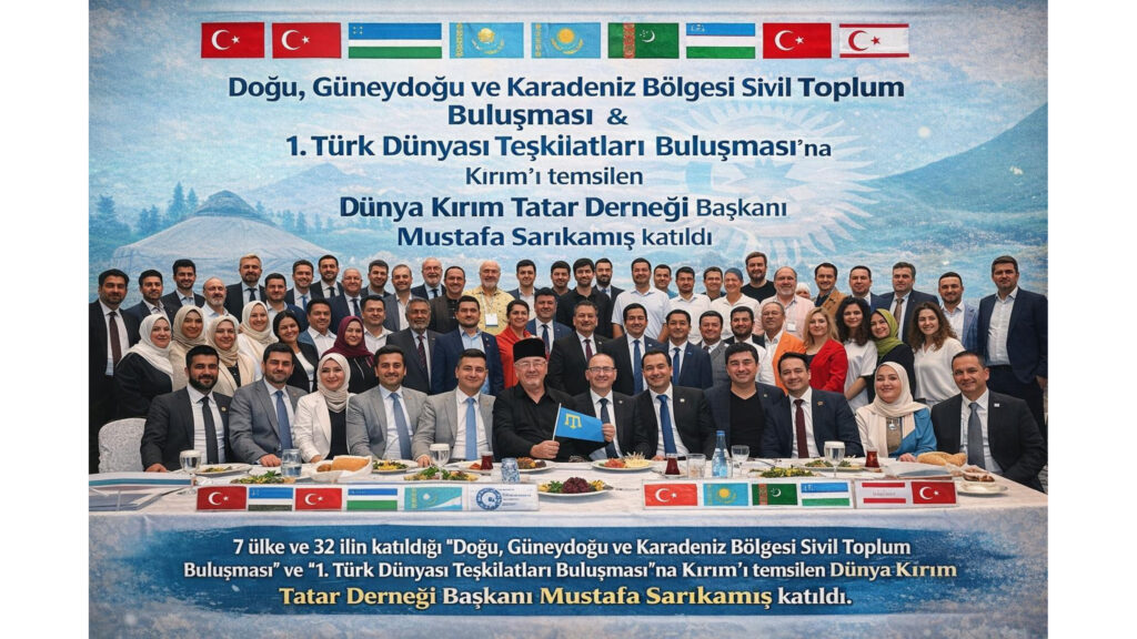 7 ülke ve 32 ilin katılımıyla Malatya’da gerçekleştirilen ‘Doğu, Güneydoğu ve Karadeniz Bölgesi Sivil Toplum Buluşması’ ve ’1. Türk Dünyası Teşkilatları Buluşması’na Kırımı temsilen Dünya Kırım Tatar Derneği Başkanı Mustafa Sarıkamış Katıldı.