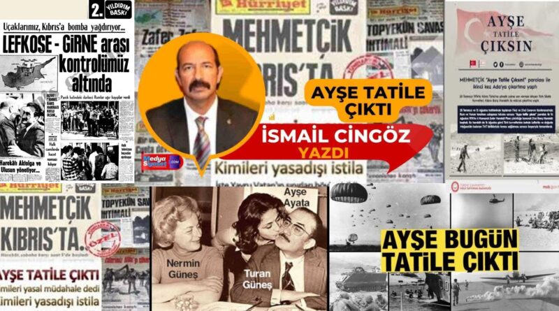 kıbrıs barış harekatı - ayşe tatile çıktı