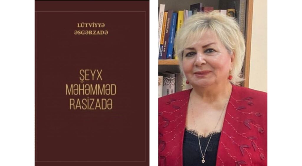 Lütviyye Asgarzade'nin Şeyh Muhammed Rasizade monografisi