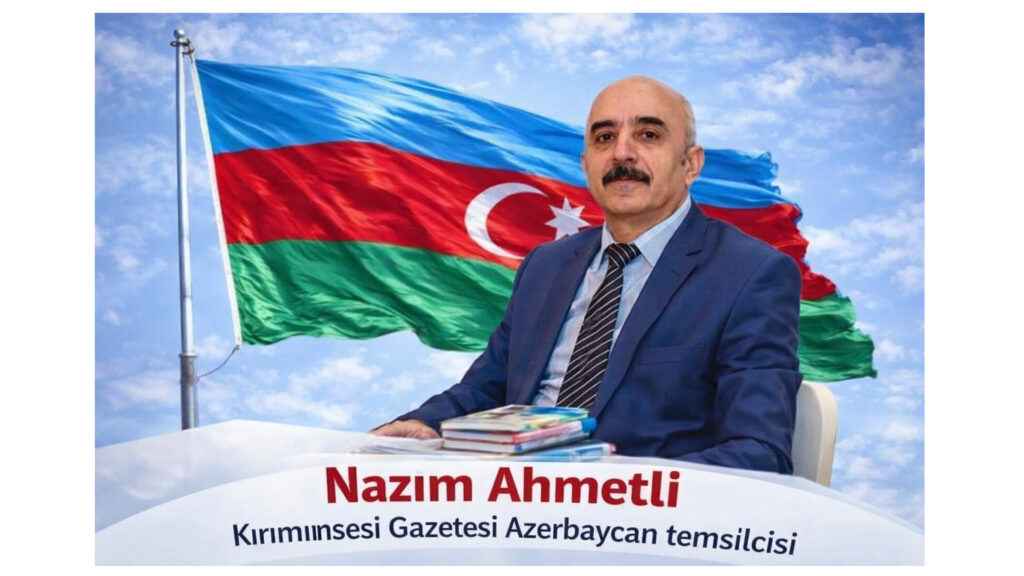 nazım ahmetli Kırımınsesi Gazetesi - Azerbaycan temsilcisi