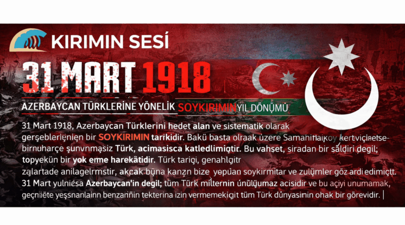 31 Mart, bu yönüyle yalnızca Azerbaycan’ın değil, tüm Türk dünyasının ortak hafızasında yer alması gereken bir gündür. Bu tarih, geçmişte yaşananların unutulmaması, gelecek nesillere aktarılması ve benzer acıların bir daha yaşanmaması adına bir farkındalık günüdür.