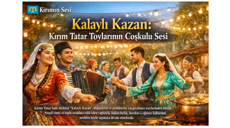 Kalaylı Kazan Kırım Tatar Toylarının Coşkulu Sesi