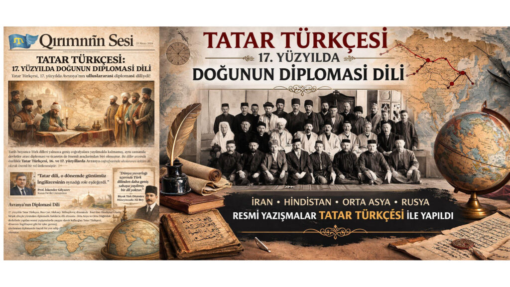 TATAR TÜRKÇESİ: 17. YÜZYILDA DOĞUNUN DİPLOMASİ DİLİ