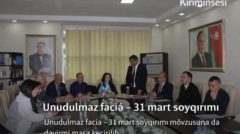 Unudulmaz faciə – 31 mart soyqırımı