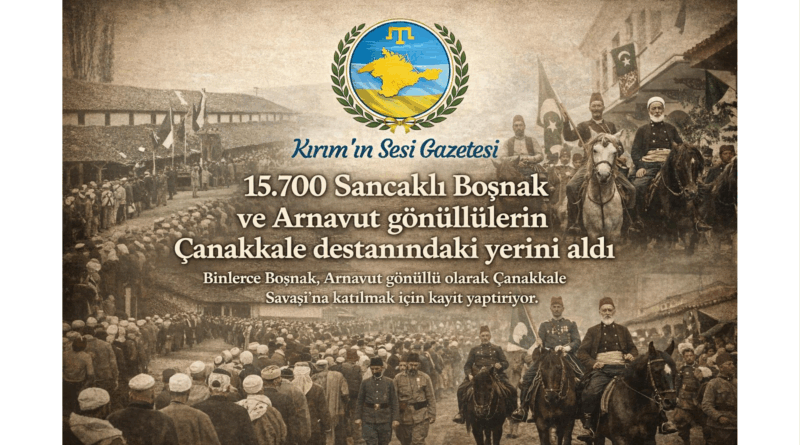 15.700 Sancaklı Boşnak ve Arnavut gönüllüleri Çanakkale destanındaki yerini aldı