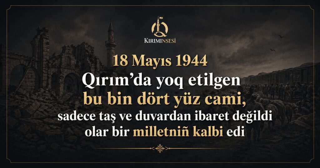 Qırım’da yoq etilgen bu bin dört yüz cami, sadece taş ve duvardan ibaret degildi olar bir milletniñ kalbi edi.