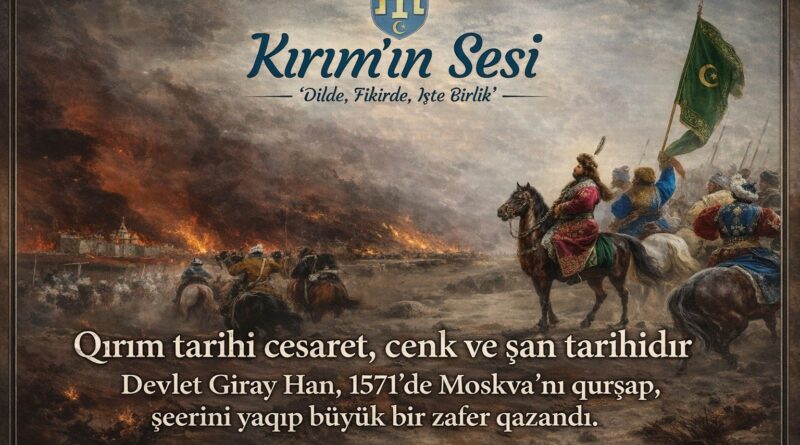 Qırım tarihı  cesaret, cenk ve şan tarihıdır. Ruslardan vergi alğan Qırım Hanlarıdır! Mosqovanı qat-qat qatlap, yaqqan Qırım Hanlarıdır!