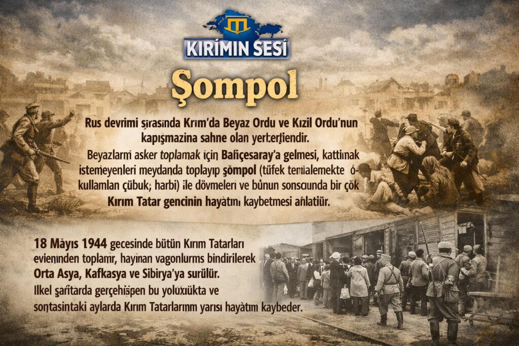 Bugün “şompol” denildiğinde, Kırım Tatarları için bu kelime yalnızca bir nesneyi değil; geçmişte yaşanan zulmü, kaybedilen canları ve unutulmaması gereken bir tarihi ifade eder.