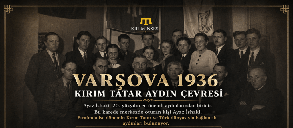 Ayaz İshaki ve Kırım Tatar diasporasından aydınlar ve vatan hadimleri Varşova 1936