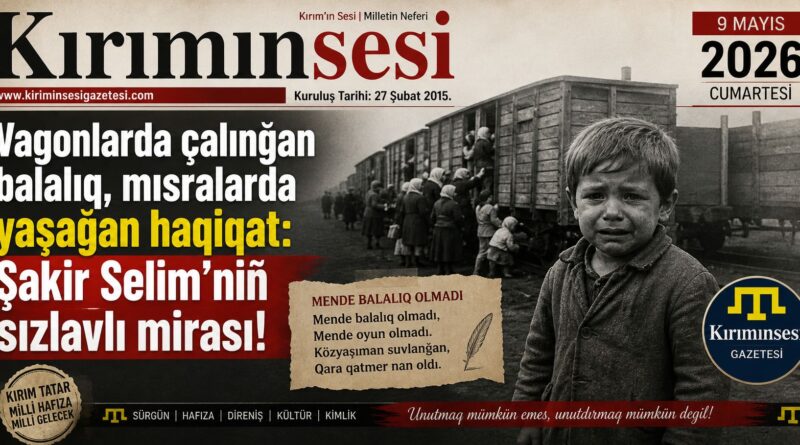 Qırım Tatar edebiyatınıñ parlaq yıldızı, merhum şair Şakir Selim’niñ qalemi, sürgünlik faciasını tek taryhıy bir vaqia olaraq degil, aynı zamanda yürekleri dağlağan bır insaniy dram olaraq tasvir ete. Onıñ efsaneviy “Mende balalıq olmadı” şiiri, vagonlarda doğğan ve öz vatanından uzaqta, açlıq ve sefillik içinde büyümege mecbur etilgen bır nesilniñ feryadıdır.