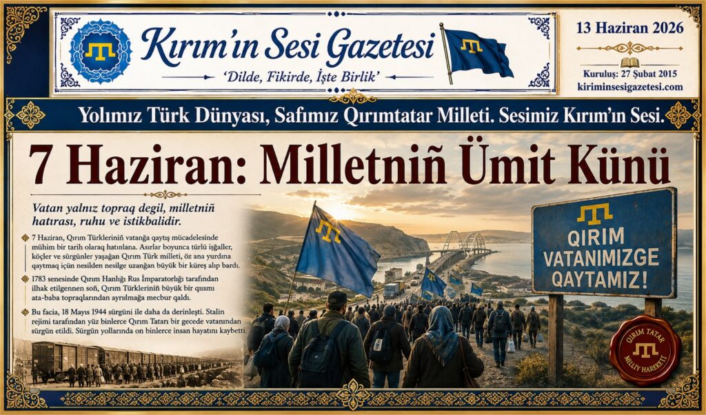 7 Haziran künü, dilde, fikirde ve işte birlik ğayesini yüreginde taşığan Qırım Türkleri içün unudulmaz bir şanlı uyanışnıñ, medeniy tınçlıqnıñ ve kene de vatan toprağına bağlılıqnıñ künüdir.