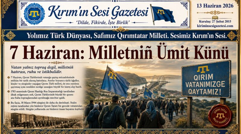 7 Haziran künü, dilde, fikirde ve işte birlik ğayesini yüreginde taşığan Qırım Türkleri içün unudulmaz bir şanlı uyanışnıñ, medeniy tınçlıqnıñ ve kene de vatan toprağına bağlılıqnıñ künüdir.