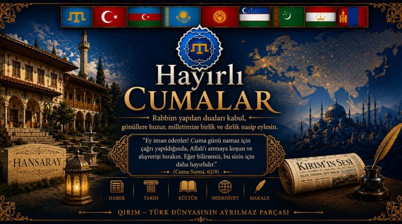 Türk Dünyası ve İslam Âleminin Cuması Mübarek Olsun
