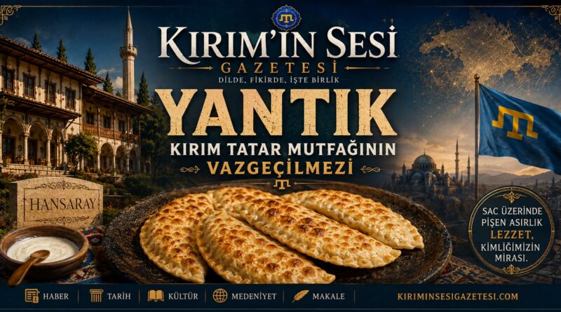 Sacın Üzerinde Pişen Asırlık Lezzet: Kırım Tatar Mutfağının Vazgeçilmezi Yantık