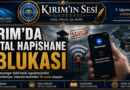 Kırım’da Dijital Hapishane Ablukası