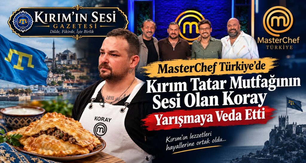 MasterChef Türkiye’de Kırım Tatar Mutfağının Sesi Olan Koray Yarışmaya Veda Etti