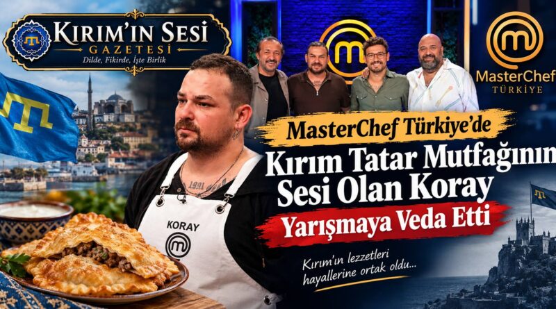 MasterChef Türkiye’de Kırım Tatar Mutfağının Sesi Olan Koray Yarışmaya Veda Etti