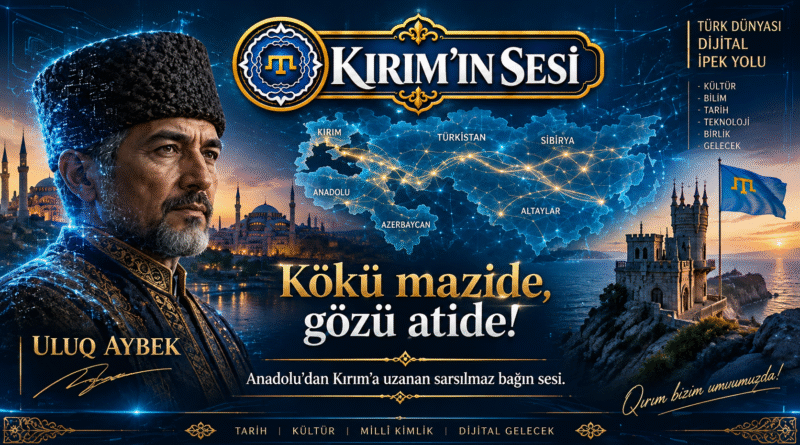 Kökü mazide, gözü atide! Anadolu'dan Kırım'a uzanan sarsılmaz bağın sesi.