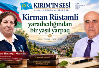 Kirman Rüstəmli yaradıcılığından bir yaşıl yarpaq — Ümbülbanu Həsən qızı Musayevanın qələmindən