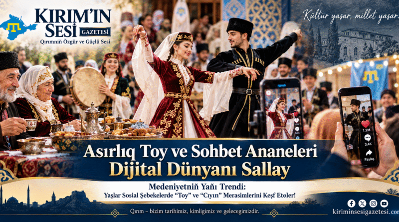 Toy, Cıyın, Qırımtatar Ananeleri, Qırımtatar Medeniyeti, Qave Kültürü, Milliy Hafıza, Qırımtatar Toyı, Qırımtatar Yırları, Qırımtatar Gençleri, Dijital Medeniyet,